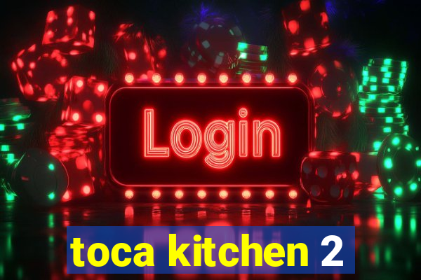 toca kitchen 2